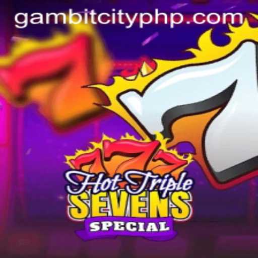 Unveiling HotTripleSevensSpecial: The Gambit City Phenomenon